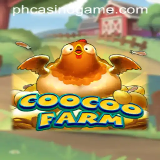 Exploring CooCooFarm: A New Adventure in PHCasino